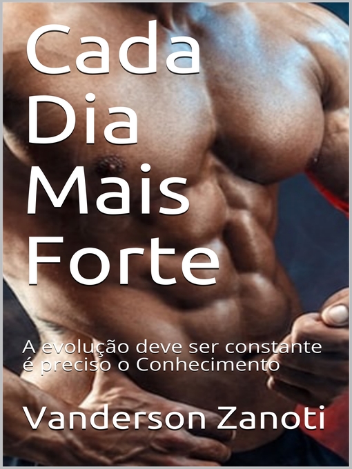 Title details for Cada dia Mais Forte by Vanderson Zanoti - Available